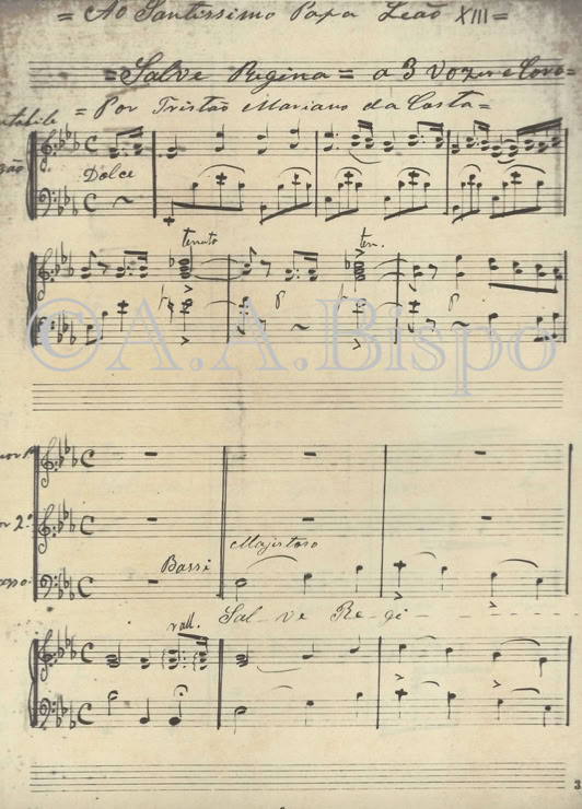 Salve Regina a 3 vozes de Tristão Mariano da Costa dedicado a Leão XIII.Acervo A.A.Bispo. Copyright